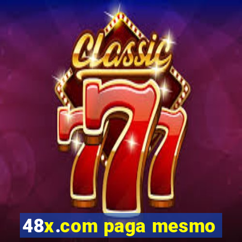 48x.com paga mesmo